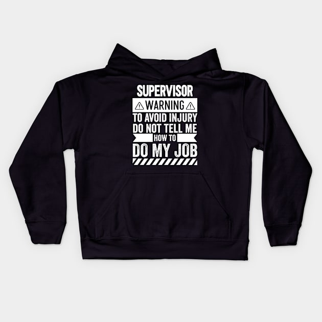 Supervisor Warning Kids Hoodie by Stay Weird